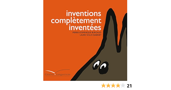 Amazon Com Inventions Completement Inventees Hors Serie French Edition Ebook Burgaud Pierre Dominique Books