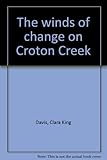 Paperback The winds of change on Croton Creek Book