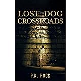 Lost Dog Crossroads (The Lost Dog Chronicles)