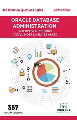 Oracle Database Administration Interview Questions You'll Most Likely Be Asked: Interview Questions  - //medicalbooks.filipinodoctors.org
