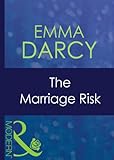 Front cover for the book The Marriage Risk by Emma Darcy