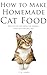 How to Make Homemade Cat Food: Easy Recipes and Advice on Feeding Your Cat a Natural Diet
