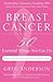 Breast Cancer: 50 Essential Things to Do (Breast Cancer Gift for Women, For Readers of Dear Friend)