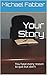 Your Story: You have every reason to quit but don't by Michael Fabber