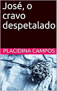Livro José, o cravo despetalado