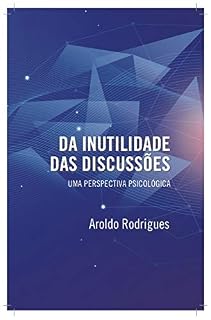 Livro Da inutilidade das discussões: Uma perspectiva psicológica
