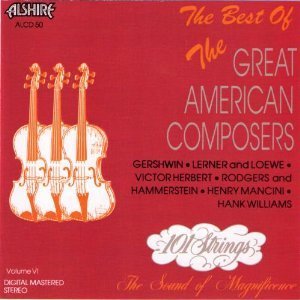 101 Strings Orchestra - The Best Of The Great American Composers, Vol. 6 - Zortam Music