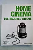 Home Cinema / Home Theater Hacks: Los Mejores Trucos / The Best Tricks (Spanish Edition) by