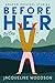 Before Her (The One) by 