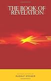 The Book of Revelation: And the Work of the Priest (CW 346) by Rudolf Steiner, Johanna Collis