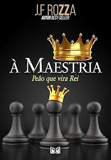 Livro À Maestria: Peão que Vira Rei (Série À Maestria Livro 2)