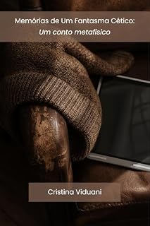 Livro Memórias de Um Fantasma Cético: Um conto metafísico
