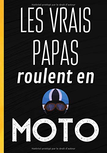 Les Vrais Papas Roulent En Moto Cadeau Ideal Pour Papa Motard Ce Journal Ligne Pour Pere Biker Ou Passionne Est Ideal En Cadeau D Anniversaire Ou Pages Au Format 7 10 Pouces