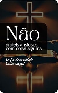 Livro Não andeis ansiosos de coisa alguma: Confiando no Cuidado Divino Sempre