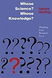 Whose Science? Whose Knowledge?: Thinking from Women's Lives