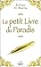Le petit livre du Paradis : Les douze lois de la vie, source de sagesse universelle by 