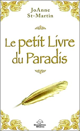 Le petit livre du Paradis : Les douze lois de la vie, source de sagesse universelle by 