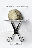 The Age of Responsibility: Luck, Choice, and the Welfare State