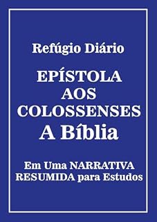 Livro Epístola aos Colossenses: A Bíblia Em Uma NARRATIVA RESUMIDA para Estudos