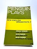 Penguin Plays: New English Dramatists 7, Chips with Everything, Afore Night Come, Everything in the Garden by 
