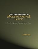 Front cover for the book The Oxford Companion to Modern Warfare in India by Dr Kaushik Roy