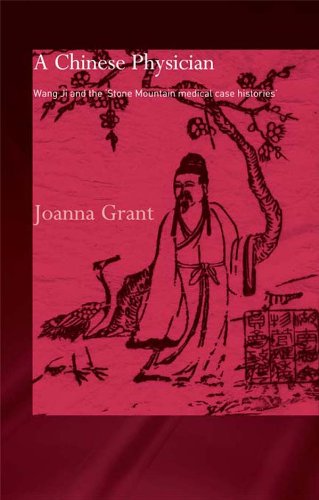 A Chinese Physician: Wang Ji and the Stone Mountain Medical Case Histories (Needham Research Institu by Joanna Grant