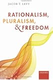 Rationalism, Pluralism, and Freedom