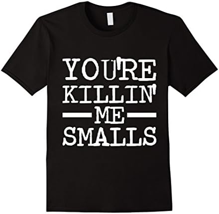 Mens Youre Killing Me Smalls Family Dad And Baby Matching Shirt Large Black
