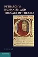 Petrarch's Humanism and the Care of the Self