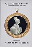 Glass Museum Passau Euopean glassware 1650-1950 by 