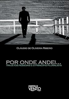 Livro Por onde andei...: trajetos pessoais e o princípio pluralista