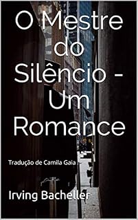 Livro O Mestre do Silêncio - Um Romance: Tradução de Camila Gaia