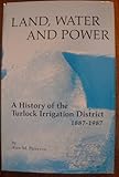 Land Water and Power: A History of the Turlock
