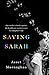 Saving Sarah: One Mother's Battle Against the Health Care System to Save Her Daughter's Life