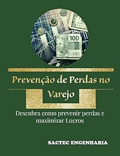 Livro Prevenção de Perdas no Varejo: Descubra como prevenir perdas e maximizar lucros