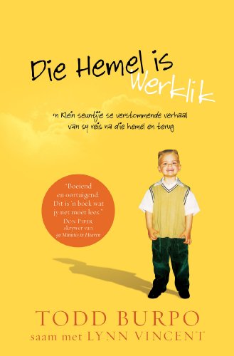 Die hemel is werklik (eBoek): n Klein seuntjie se verhaal oor sy reis na die hemel en terug (Afrikaans Edition)