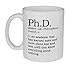 Definition of Ph.D. 11 ounce Coffee or Tea Mug