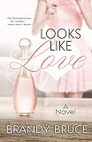 Looks Like Love by Brandy Bruce