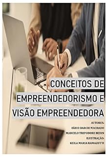 Livro Conceitos de Empreendedorismo e Visão Empreendedora: Desenvolvimento e modelos de negócios