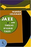 Front cover for the book Jazz and Twelve O'Clock Tales: New Stories by Wanda Coleman