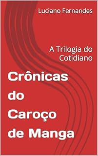 Livro Crônicas do Caroço de Manga: A Trilogia do Cotidiano