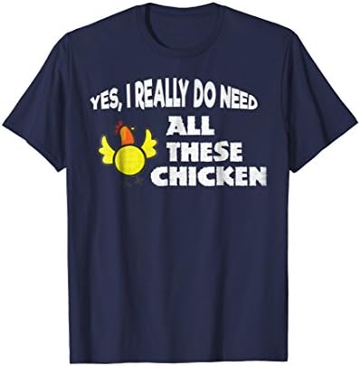 Yes,I-Really' Do-Need All These-Chickens,Love',Heart,T-shirt