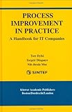 Process Improvement in Practice : A Handbook for IT Companies, Dybå, Tore and Dingsoyr, Torgeir, 1402078692