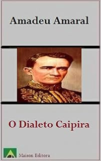 Livro O Dialeto Caipira (Ilustrado) (Literatura Língua Portuguesa)