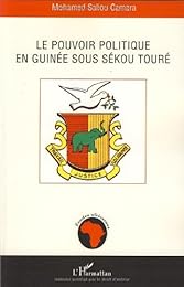 Le  pouvoir politique en Guinée sous Sékou Touré