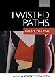 Twisted Paths: Europe 1914-1945