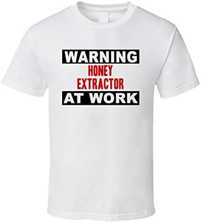 Warning Honey Extractor At Work Funny Cool Occupation t Shirt 2XL White