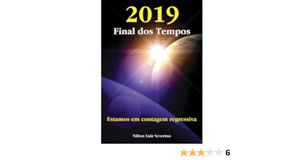 2019 Final Dos Tempos Estamos Em Contagem Regressiva Portuguese Edition Kindle Edition By Severino Nilton Luiz Religion Spirituality Kindle Ebooks Amazon Com