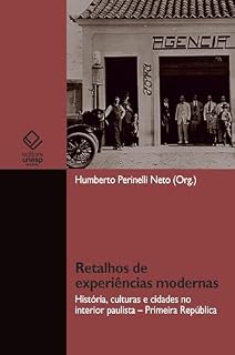 Livro Retalhos de experiências modernas: história, culturas e cidades no interior paulista – Primeira República