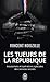 Les tueurs de la République : Assassinats et opérations spéciales des services secrets by 